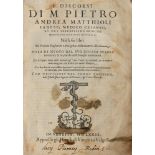 Botany - Medicine - Mattioli, Pietro Andrea - The discourses [...] in the six books of Pedacio Diosc