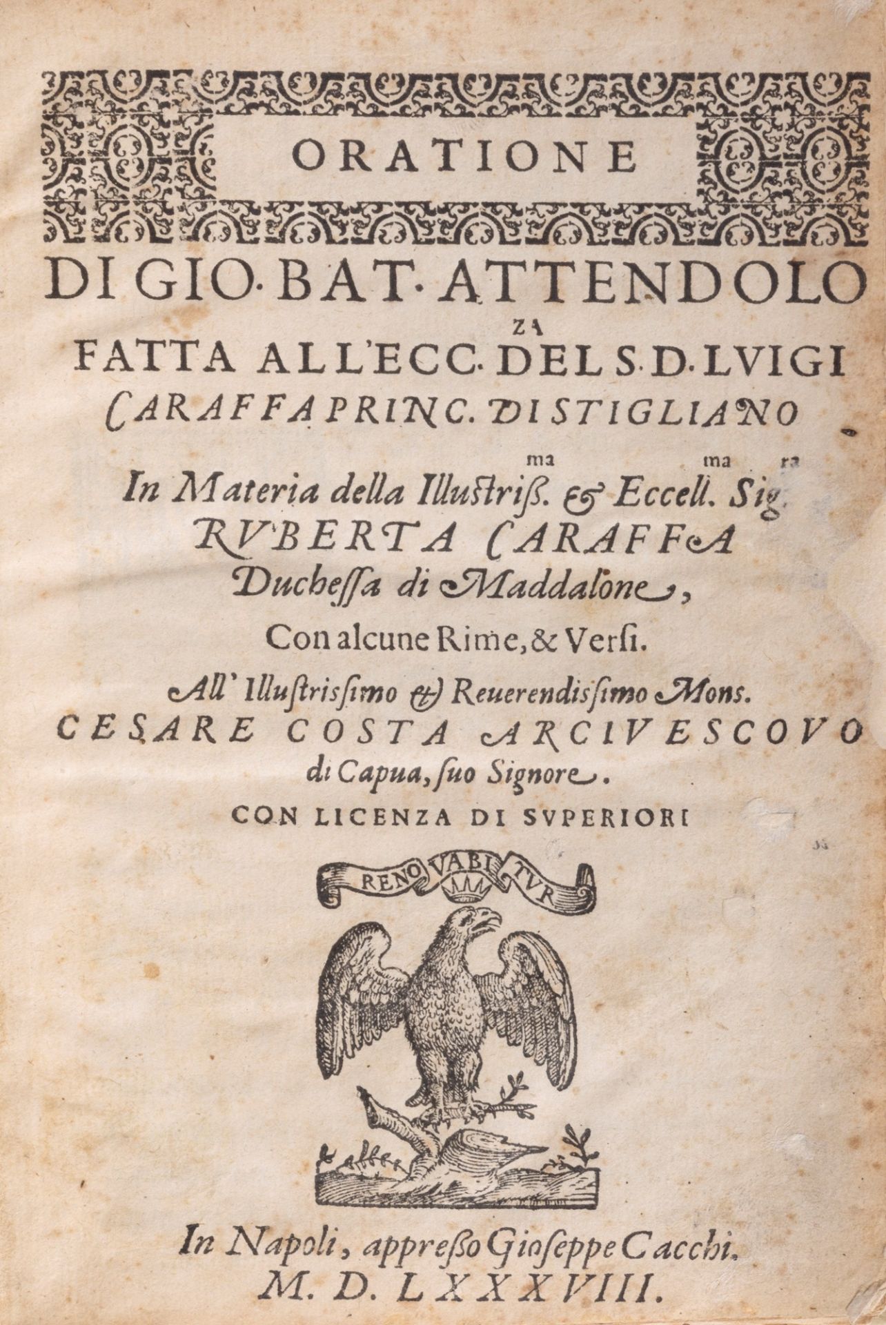 Attendolo, Gio Battista - Oration made to the excellence of s. d. Luigi Caraffa Principal of Stiglia