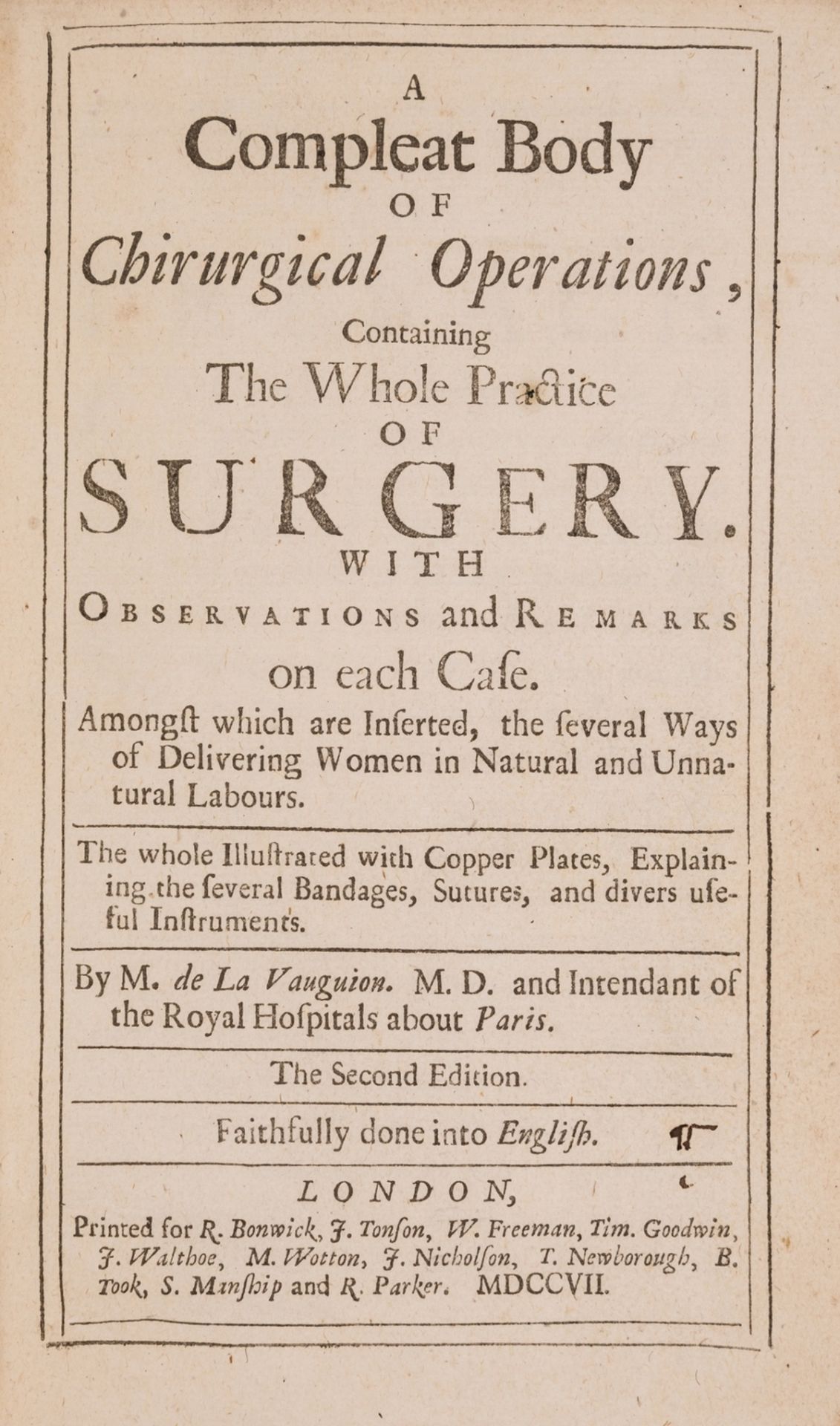 La Vauguion (M. de) A Compleat Body of Chirurgical Operations..., second English edition, 1707 & …