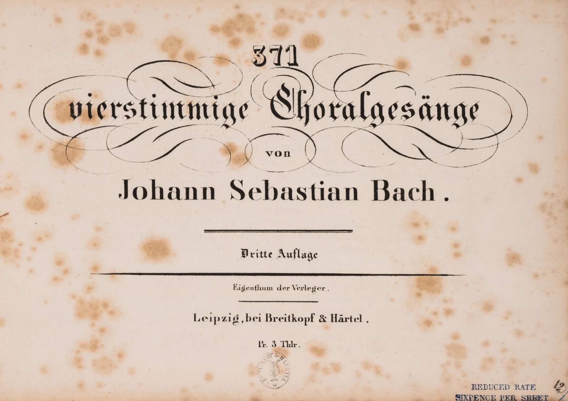 Music.- Bach (Johann Sebastian) 371 vierstimmige Choralgesange, third [but fourth] edition, 1831.