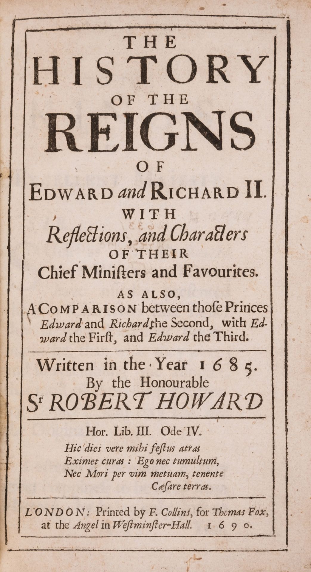 Howard (Sr. Robert) The History of the Reigns of Edward and Richard II ..., by. F. Collins, for …