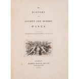 Wine.- [Henderson (Alexander)] The History of Ancient and Modern Wines, first edition, Baldwin, …