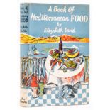 David (Elizabeth) A Book of Mediterranean Food, first edition, 1950.