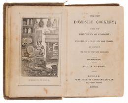 Gordon (A.M.) The New domestic cookery; formed upon principles of economy, rare, Dublin, Published …