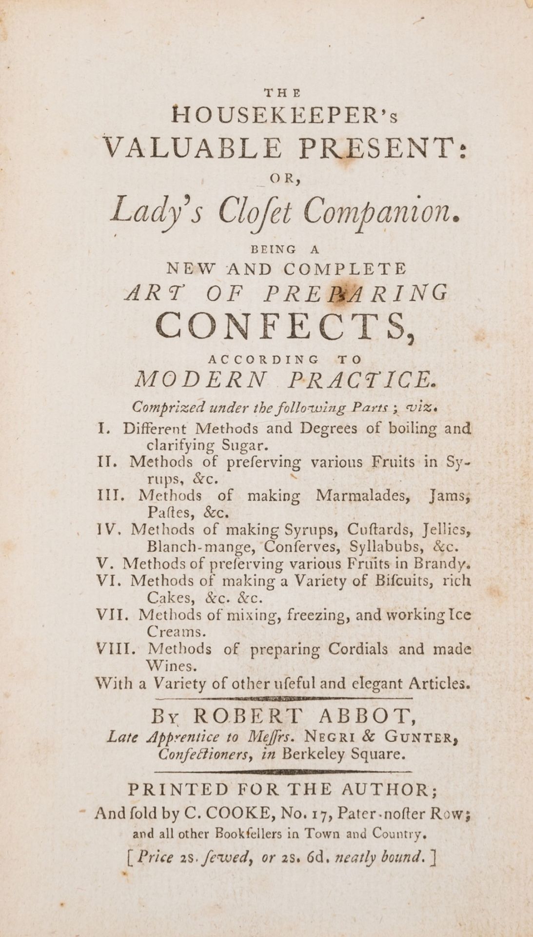 Confectionery.- Abbot (Robert) The Housekeeper's valuable present: or, lady's closet companion. …