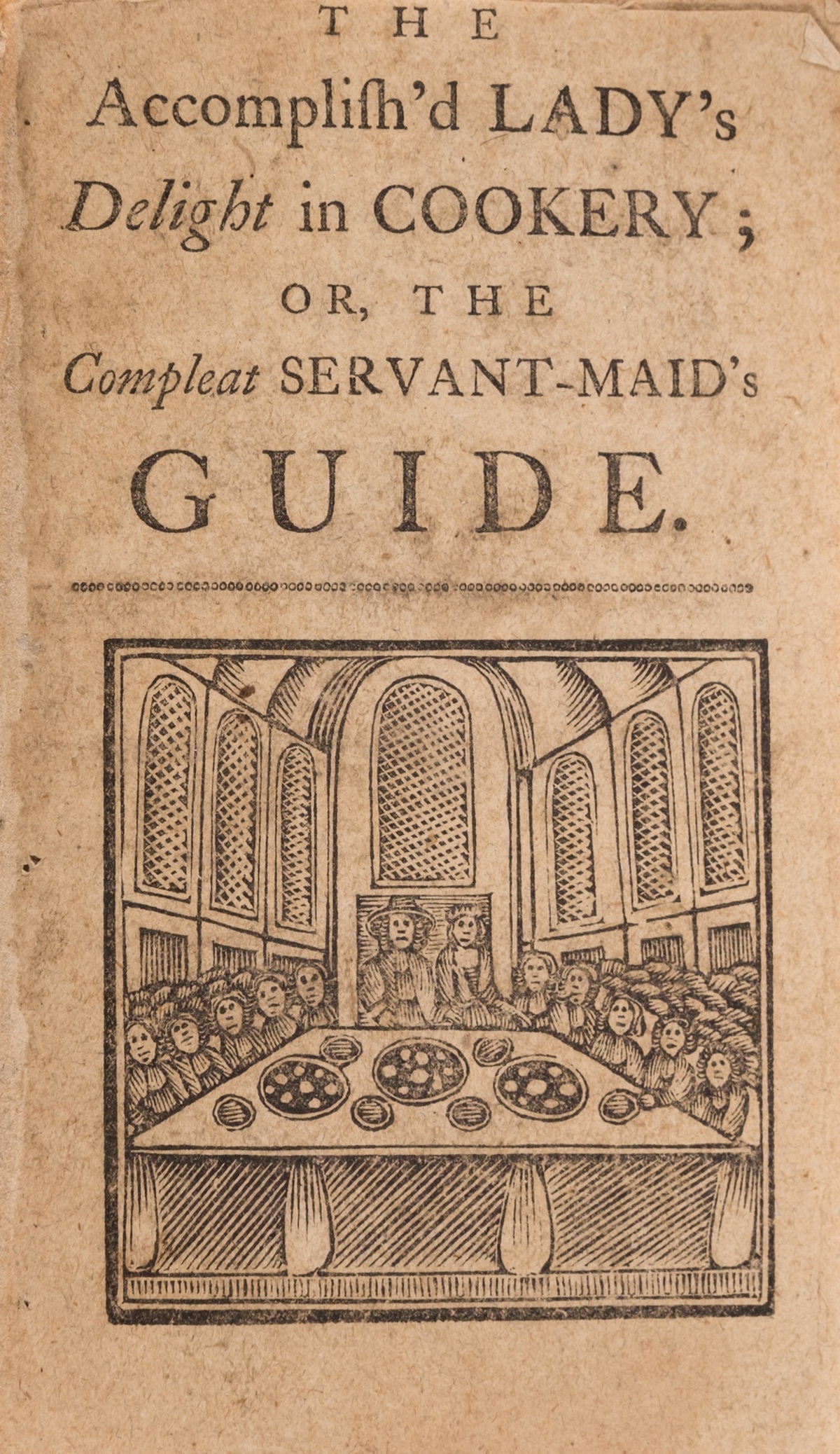 Accomplish'd lady's delight in cookery (The); or, The compleat servant-maid's guide, no place, no …