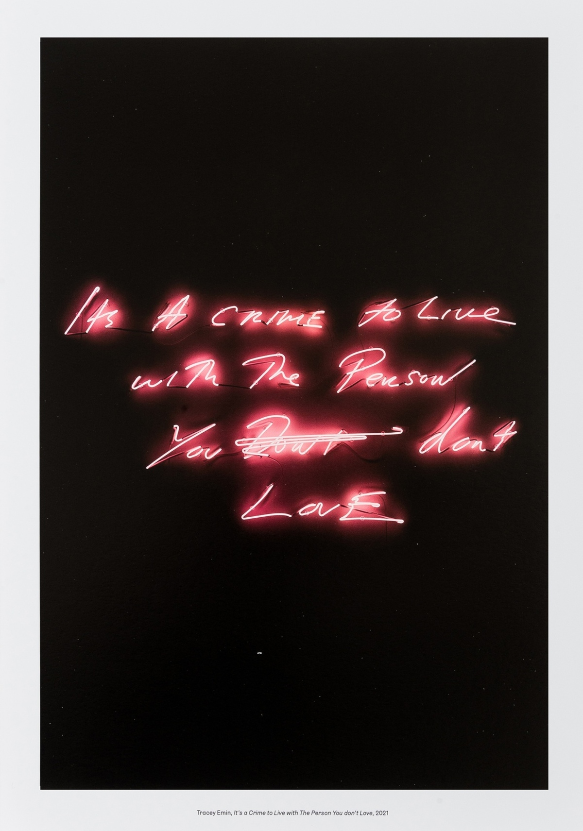 Tracey Emin (b.1963) It's a Crime to Live with the Person You Don't Love