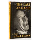 Bellow (Saul) The Last Analysis, first edition, signed by the author, New York, Viking Press, 1965.