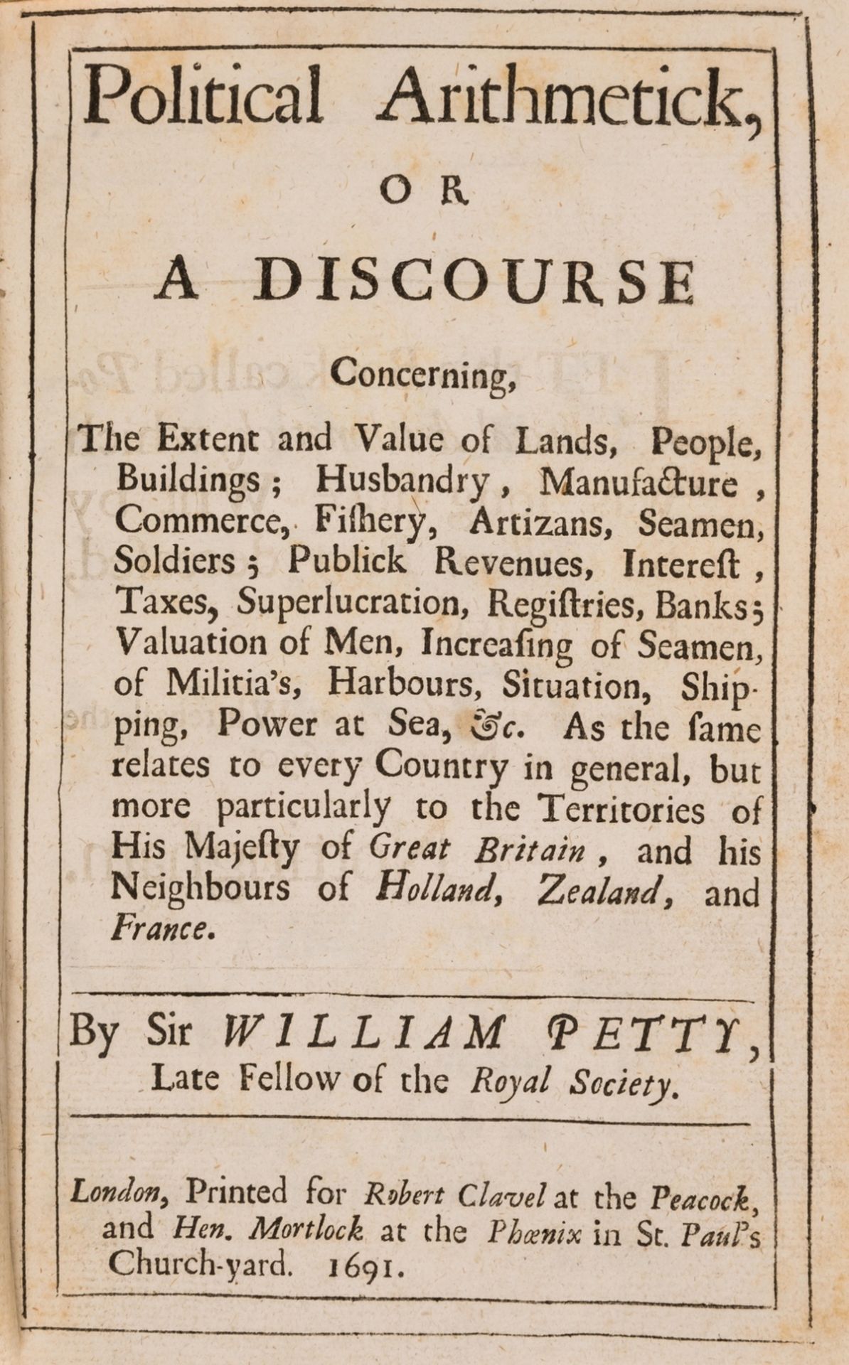 Petty (Sir William) Political Arithmetick, second edition, for Robert Clavel...Henry Mortlock, 1691.