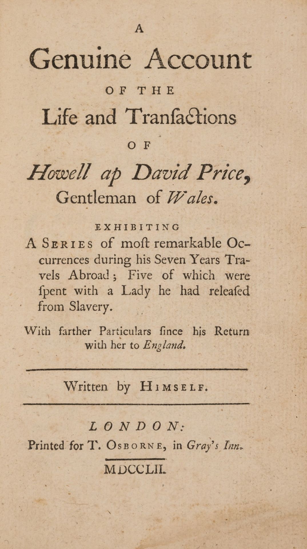 Slavery.- Price (Howell ap David) A Genuine Account of the Life and Transactions..., first …