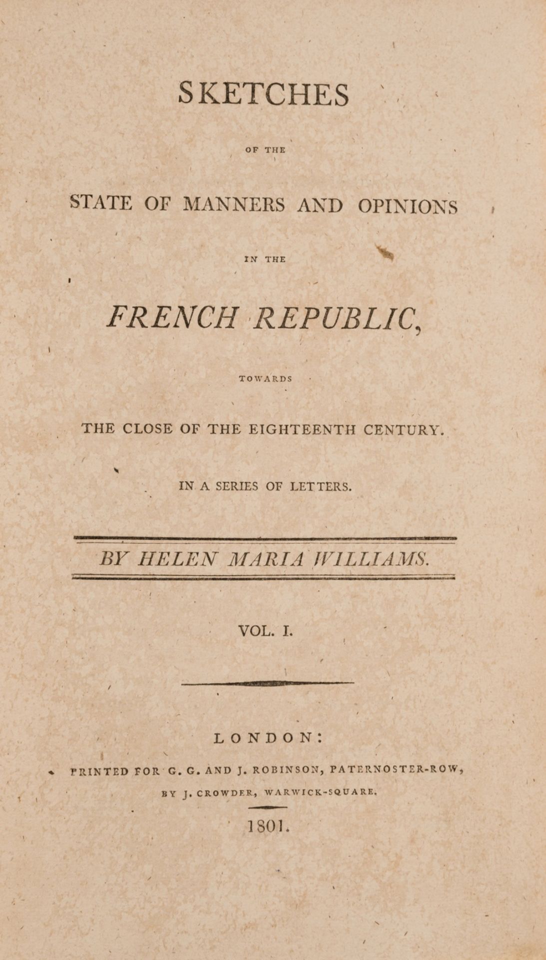 Williams (Helen Maria) Sketches of the State of Manners and Opinions in the French Republic..., 2 …