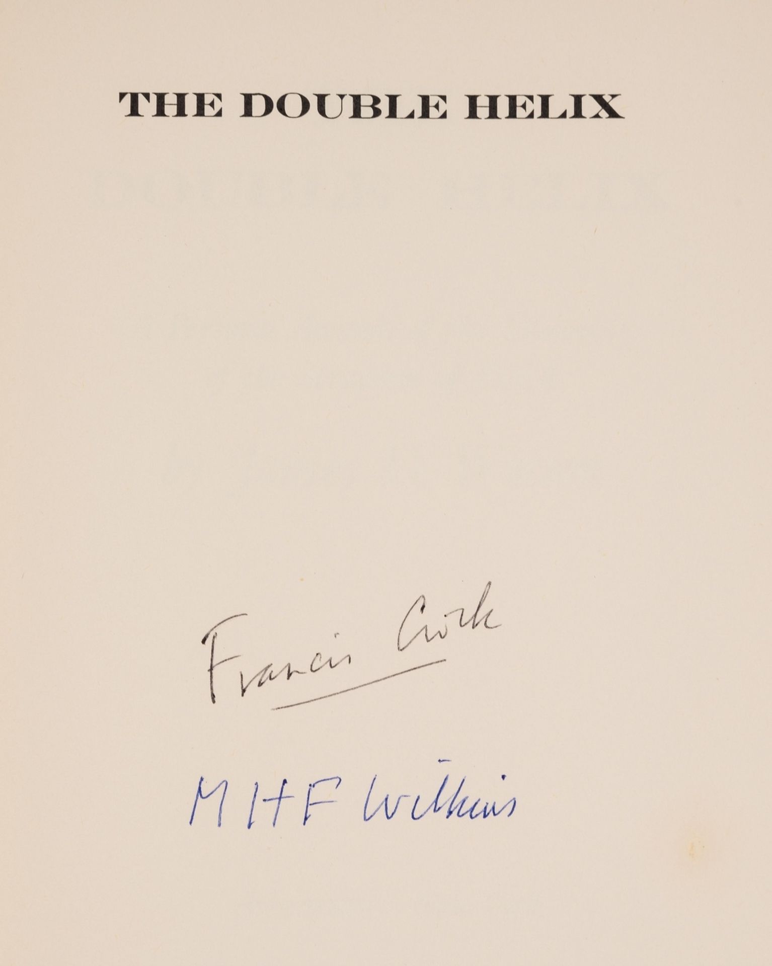 DNA.- Watson (James D.) The Double Helix, first edition, signed by Francis Crick and Maurice …