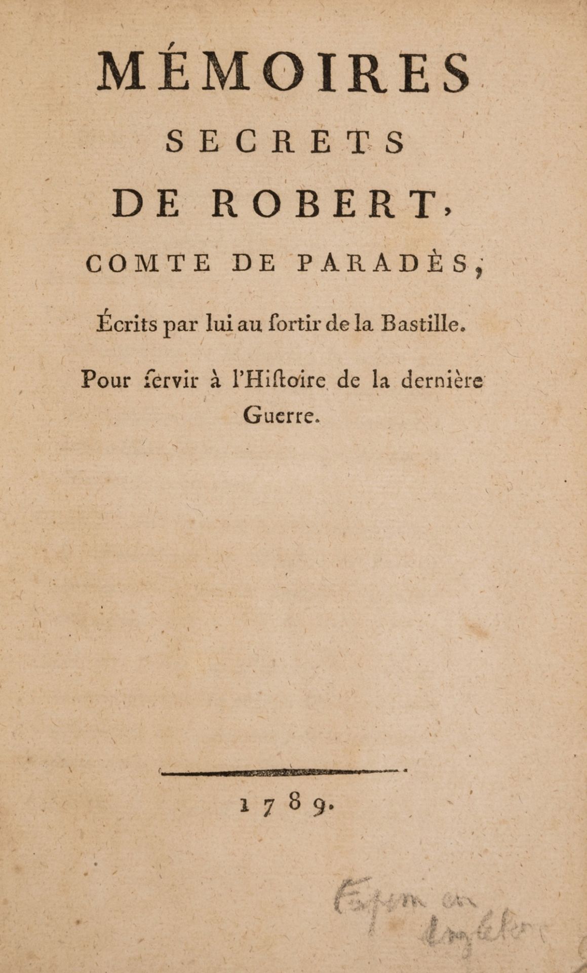 Parades (Robert de) Mémoires Secrets de Robert, Comte de Paradès..., first edition, n.p., 1789 & …