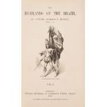 South America.- Burton (Sir Richard Francis) The Highlands of the Brazil, 2 vol., first edition, …