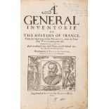 France.- Serres (Jean de) A General Inventorie of The History of France, first edition in English, …