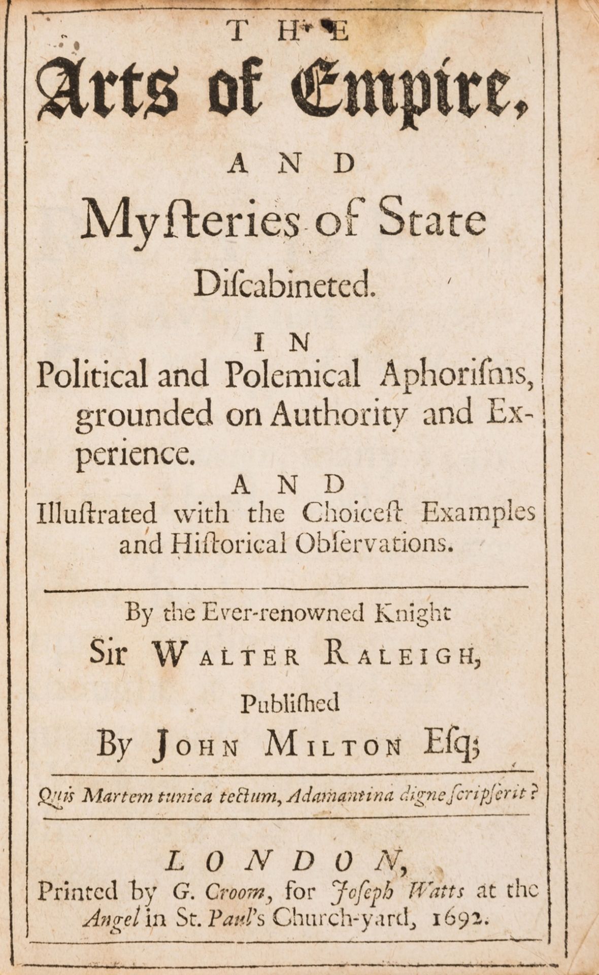 Raleigh (Sir Walter) The Arts of Empire, and Mysteries of State Discabineted, Printed by G. Croom, …