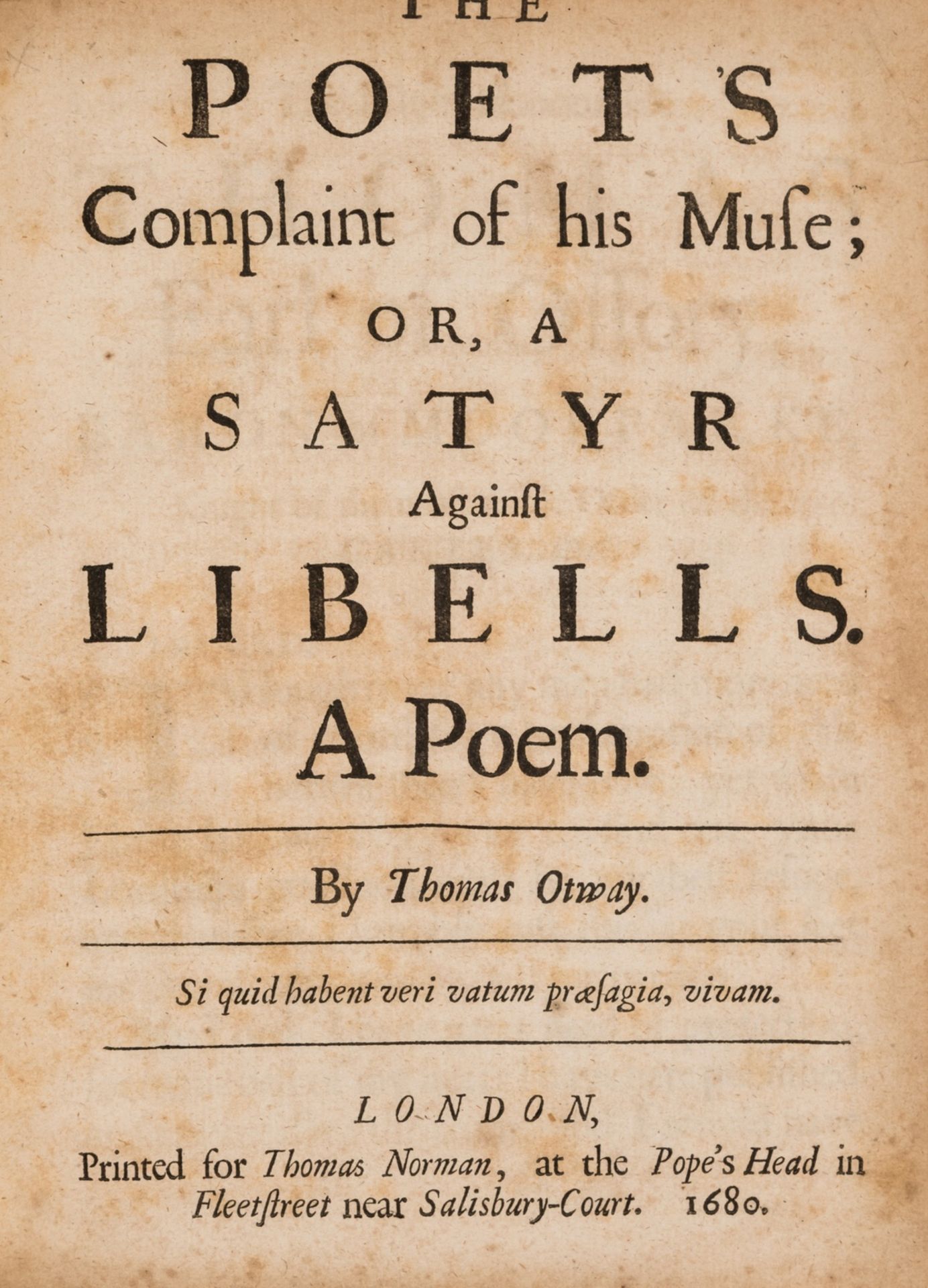 Otway (Thomas) The Poet's Complaint of his Muse; or, a Satyr Against Libells. A Poem, first …