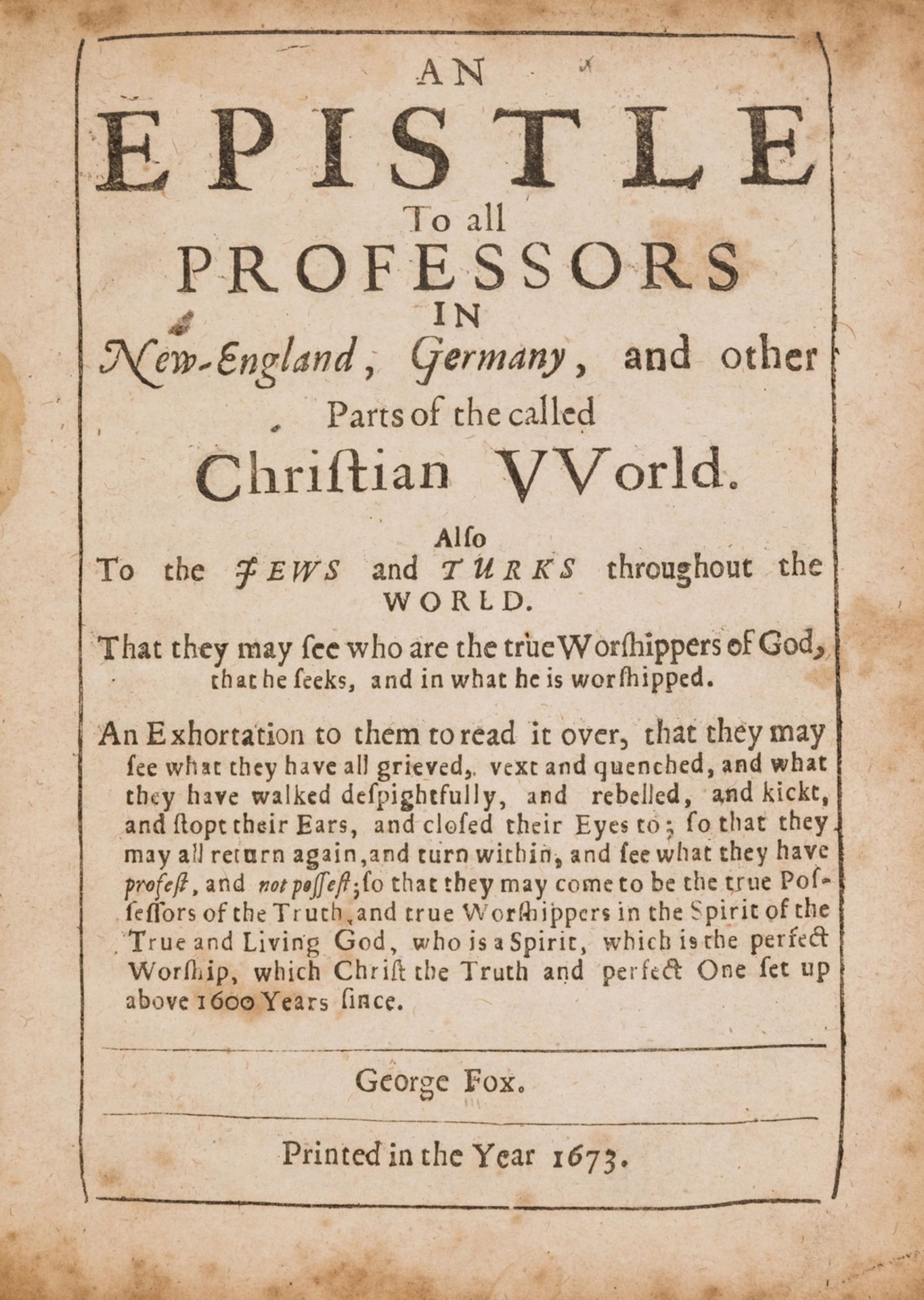 America.- Fox (George) An Epistle to all Professors in New-England, Germany, and other Parts of …