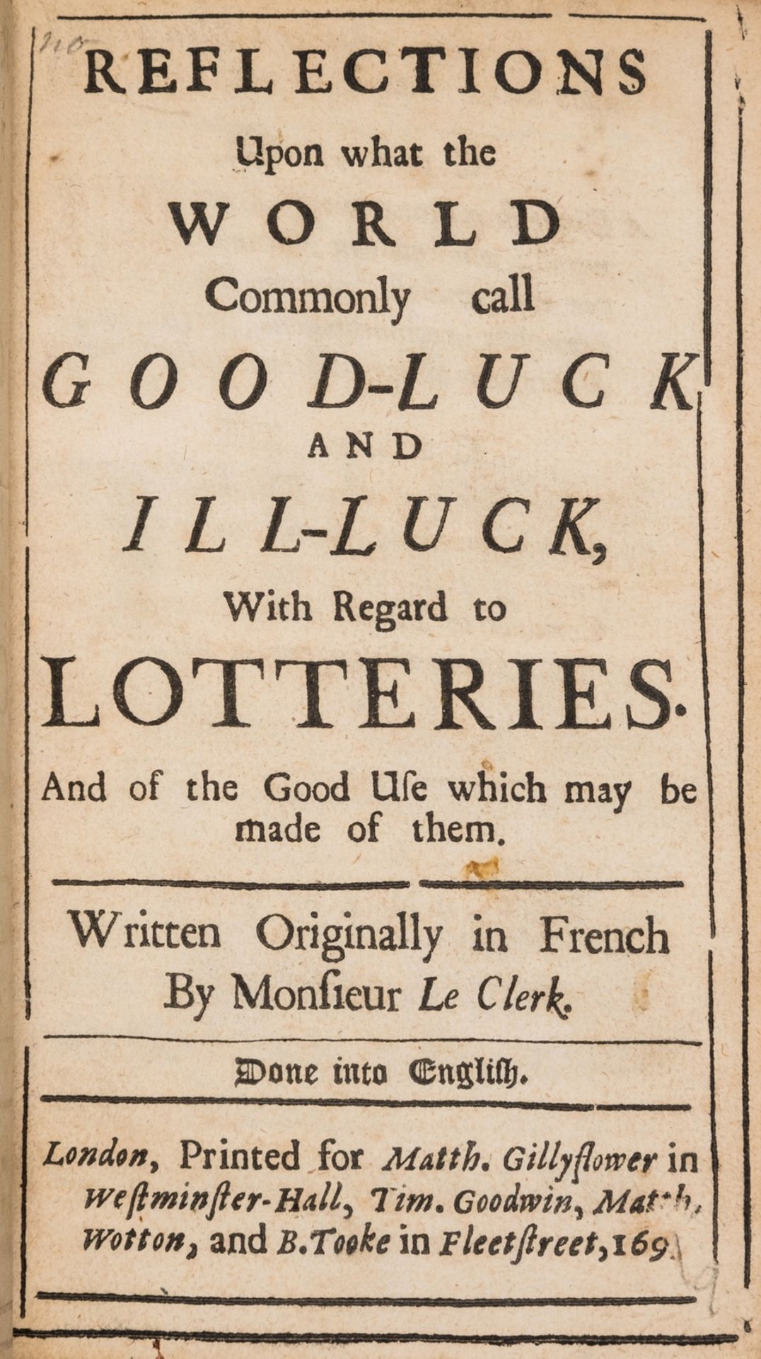 Lotteries.- Le Clerc (Jean) Reflections Upon what the World Commonly call Good-luck and Ill-luck, …