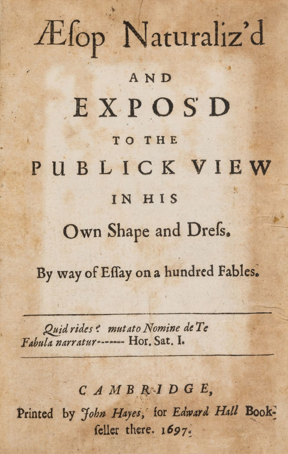 Aesop. Aesop Naturaliz'd and Expos'd to the Publick View in his Own Shape and Dress, Cambridge, …