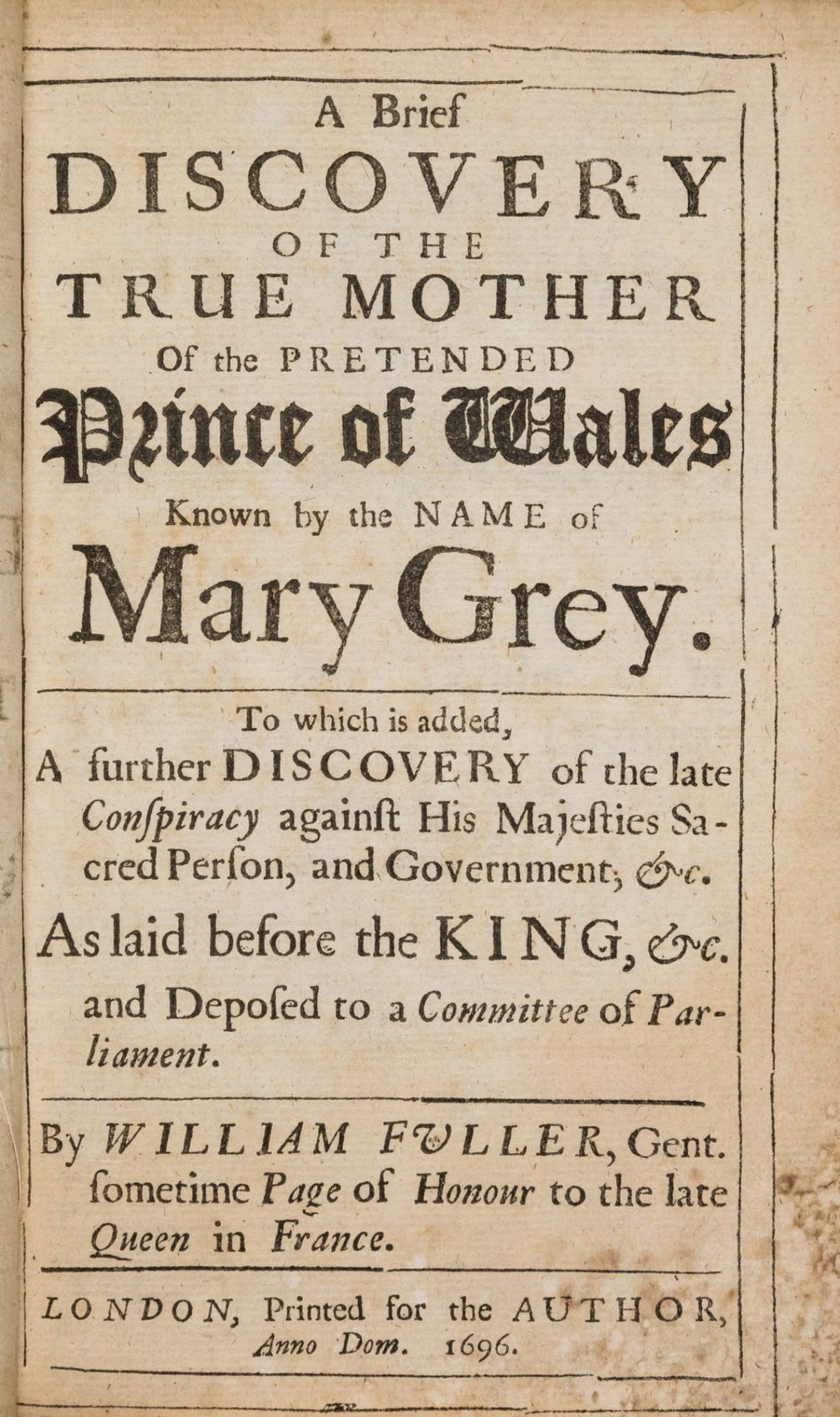 Fuller (William) A Brief Discovery of the True Mother of the Pretended Prince of Wales, for the …