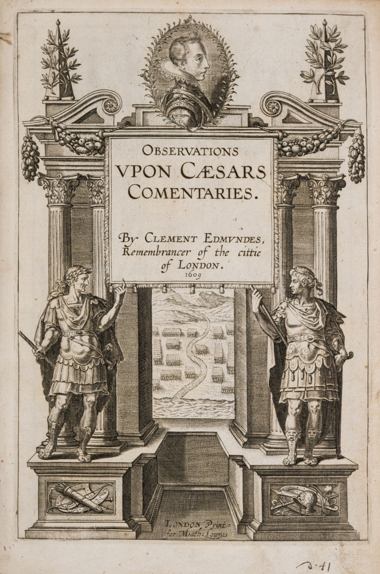 Edmondes (Sir Clement) Observations upon Caesars Com[m]entaries, for Math. Lownes, 1609.