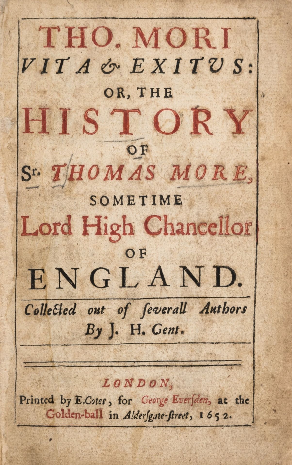 Hoddesdon (John) Tho. Mori Vita & Exitus: or, the History of Sr. Thomas More, sometime Lord High …