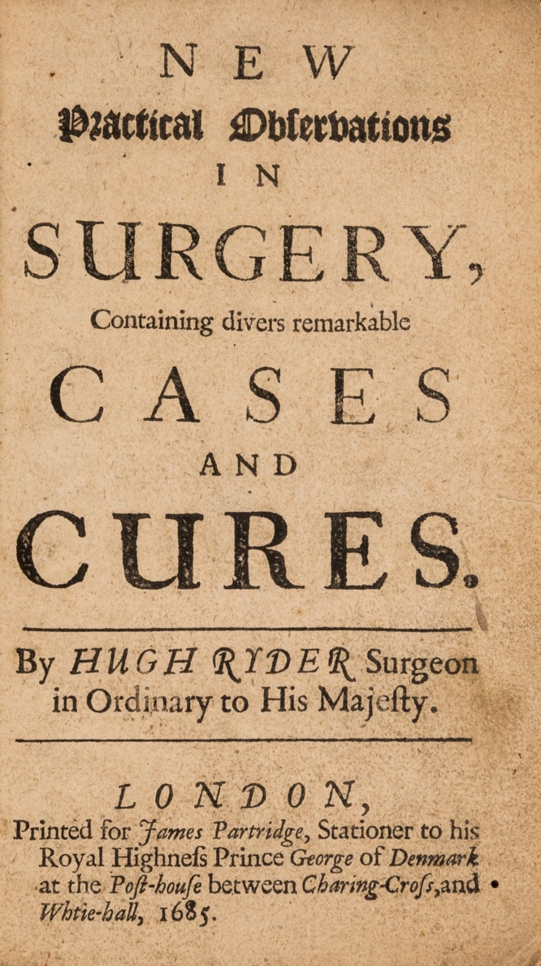 Surgery.- Ryder (Hugh) New Practical Observations in Surgery, Containing divers remarkable Cases …