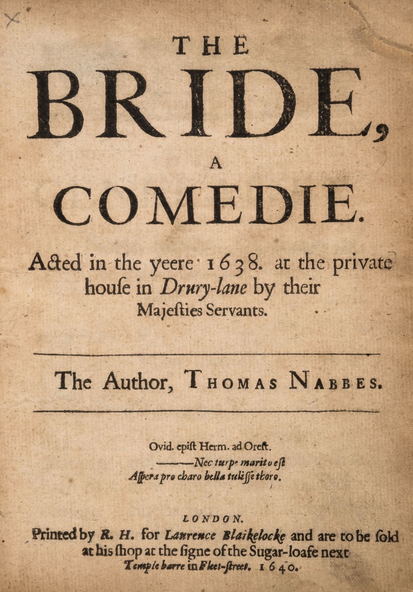 Nabbes (Thomas) The Bride, A Comedie, by R. H. for Laurence Blaikelocke, 1640.