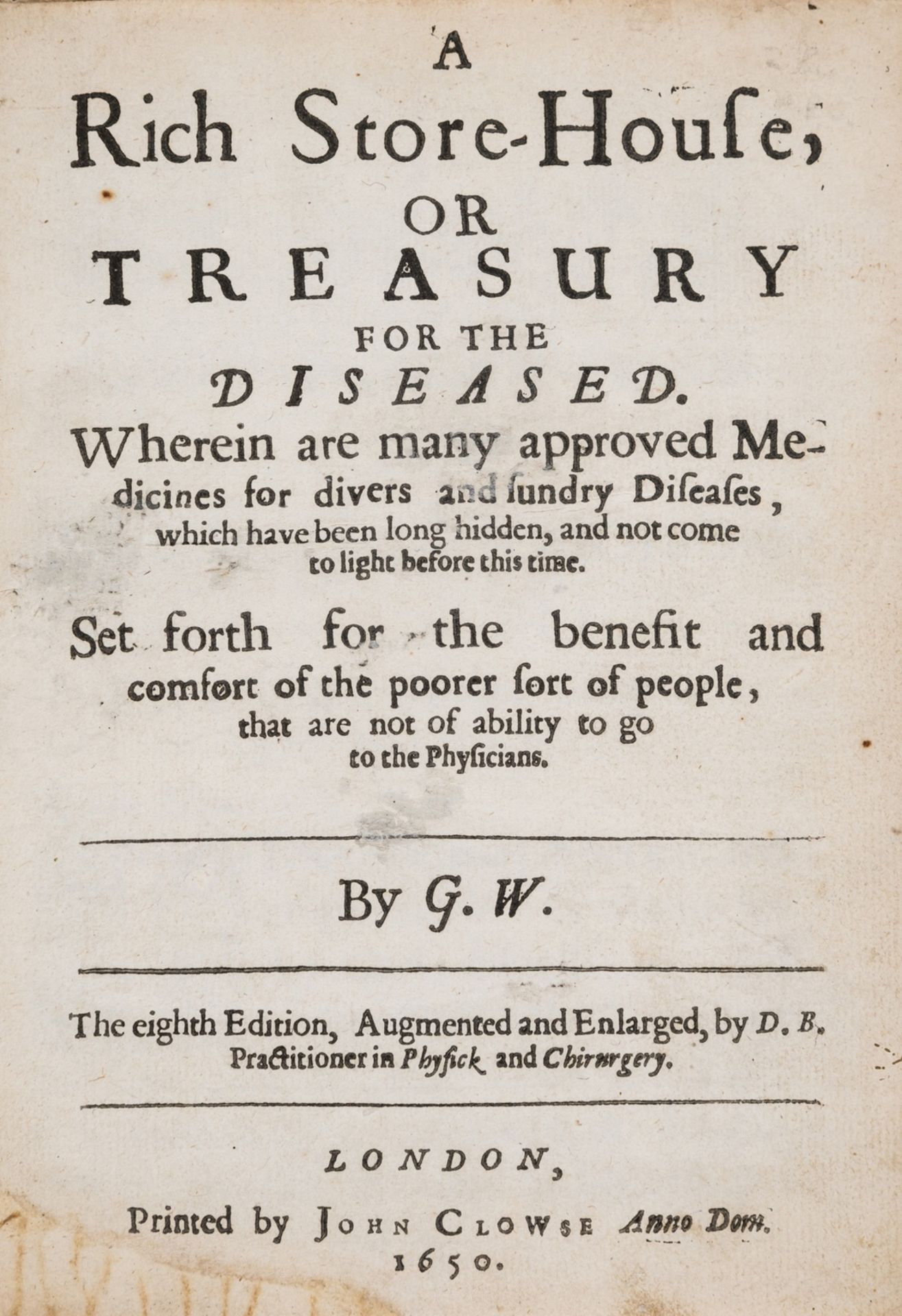 Medicine.- [T. (A.)] A Rich Store-House, or Treasury for the Diseased, eighth edition, Printed by …