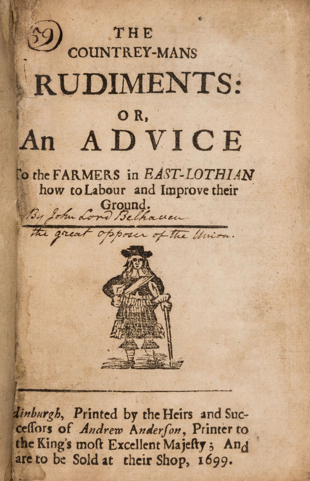 Agriculture.- Belhaven (John Hamilton, Baron) The Countrey-Man's Rudiments: or, An Advice to the …