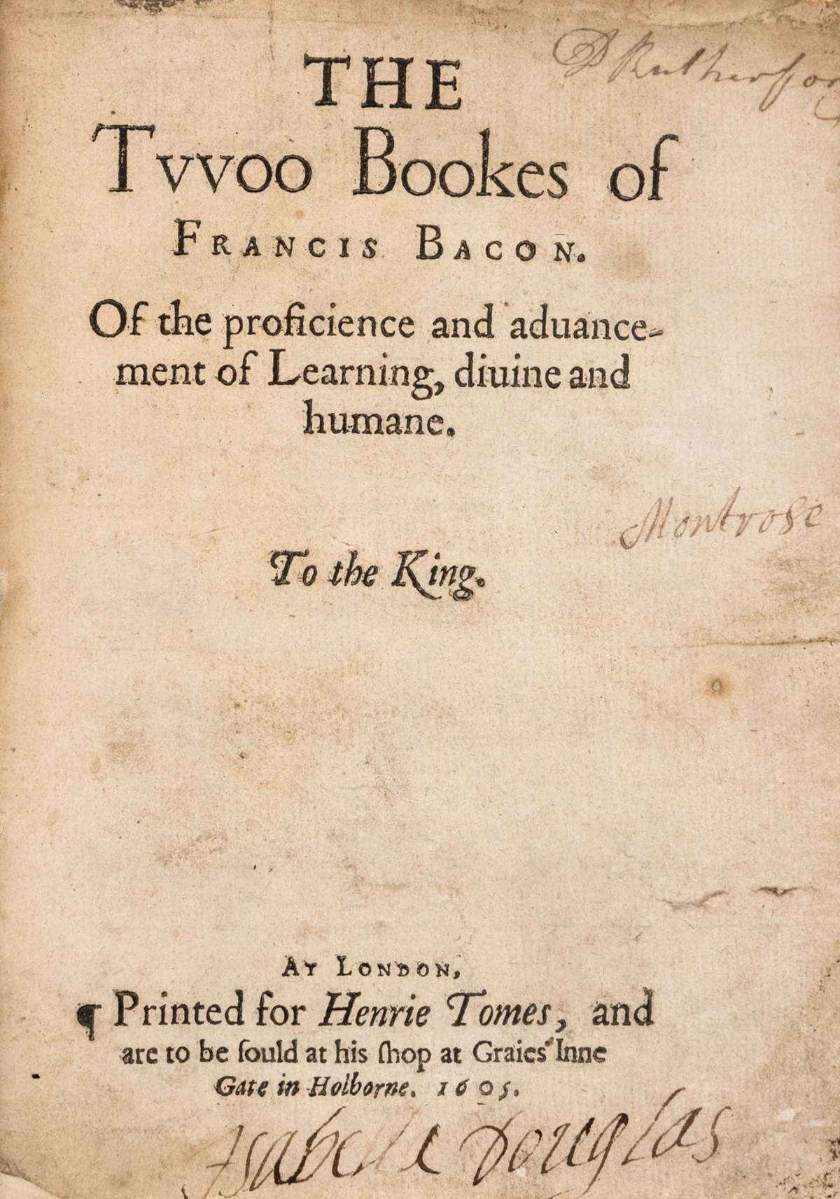 Bacon (Sir Francis) The Twoo Bookes...Of the proficience and advancement of Learning, divine and …