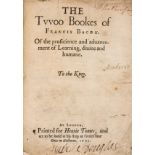 Bacon (Sir Francis) The Twoo Bookes...Of the proficience and advancement of Learning, divine and …