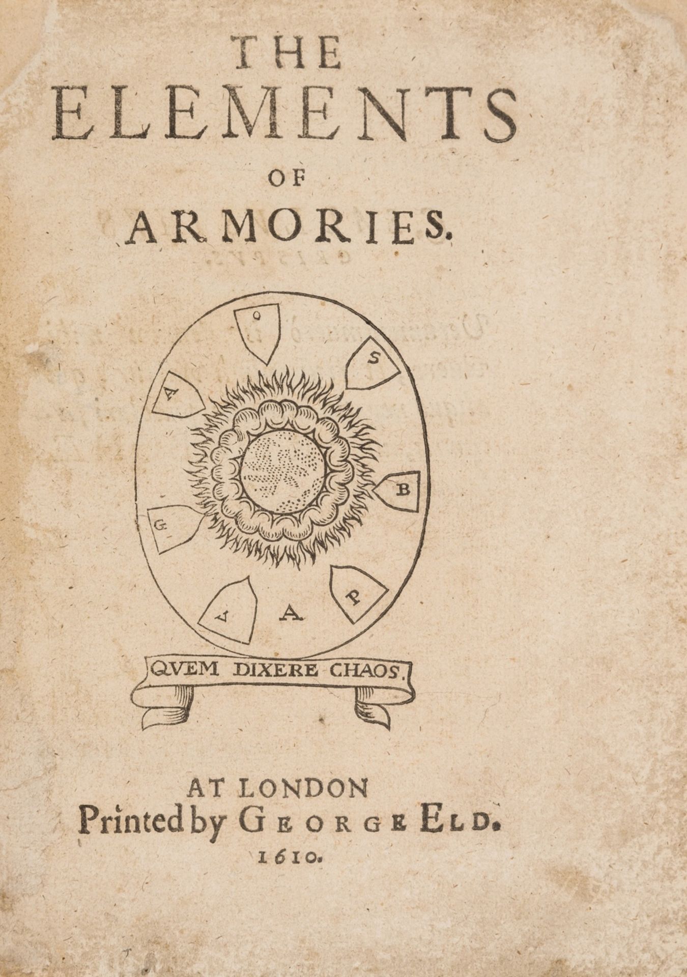 Heraldry.- Bolton (Edmund) The Elements of Armories, first edition, Printed by George Eld, 1610.