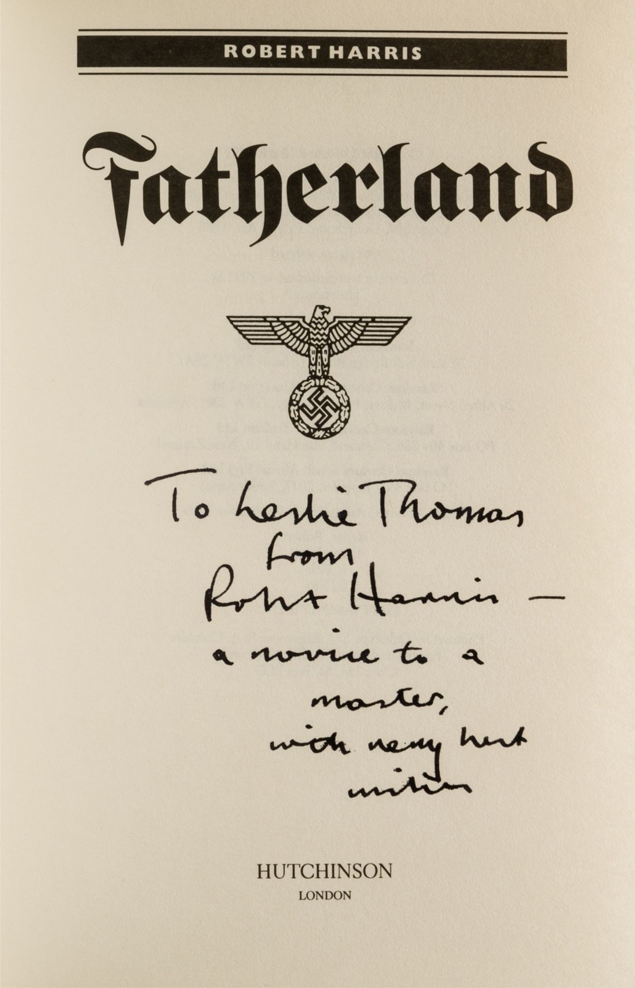 Thomas (Leslie).- Harris (Thomas) Fatherland, reprint, signed presentation inscription from the … - Image 2 of 2