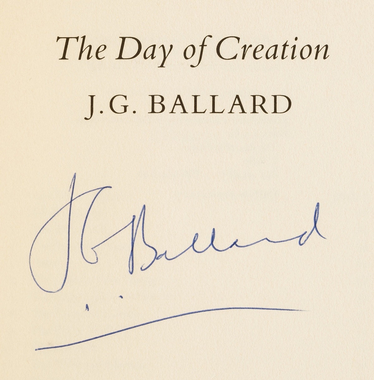 Ballard (J. G.) The Day of Creation, first edition, signed by the author, 1987 & others by the … - Image 2 of 2