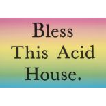 δ Jeremy Deller (b.1966) Bless This Acid House