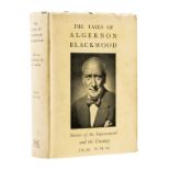 Blackwood (Algernon) The Tales of Algernon Blackwood, first edition, 1938.