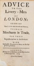 City of London.- Advice to the Livery-Men of London..., only edition, A.Baldwin, 1713 & others (3)