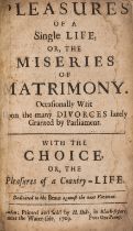 [Ward (Edward)] The Pleasures of a Single Life, or, the Miseries of Matrimony. Occasionally writ …