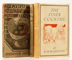 Boulestin (X.M.) The Finer Cooking, 2 vol., first edition, 1937; and Ambrose Heath's Good Potato …
