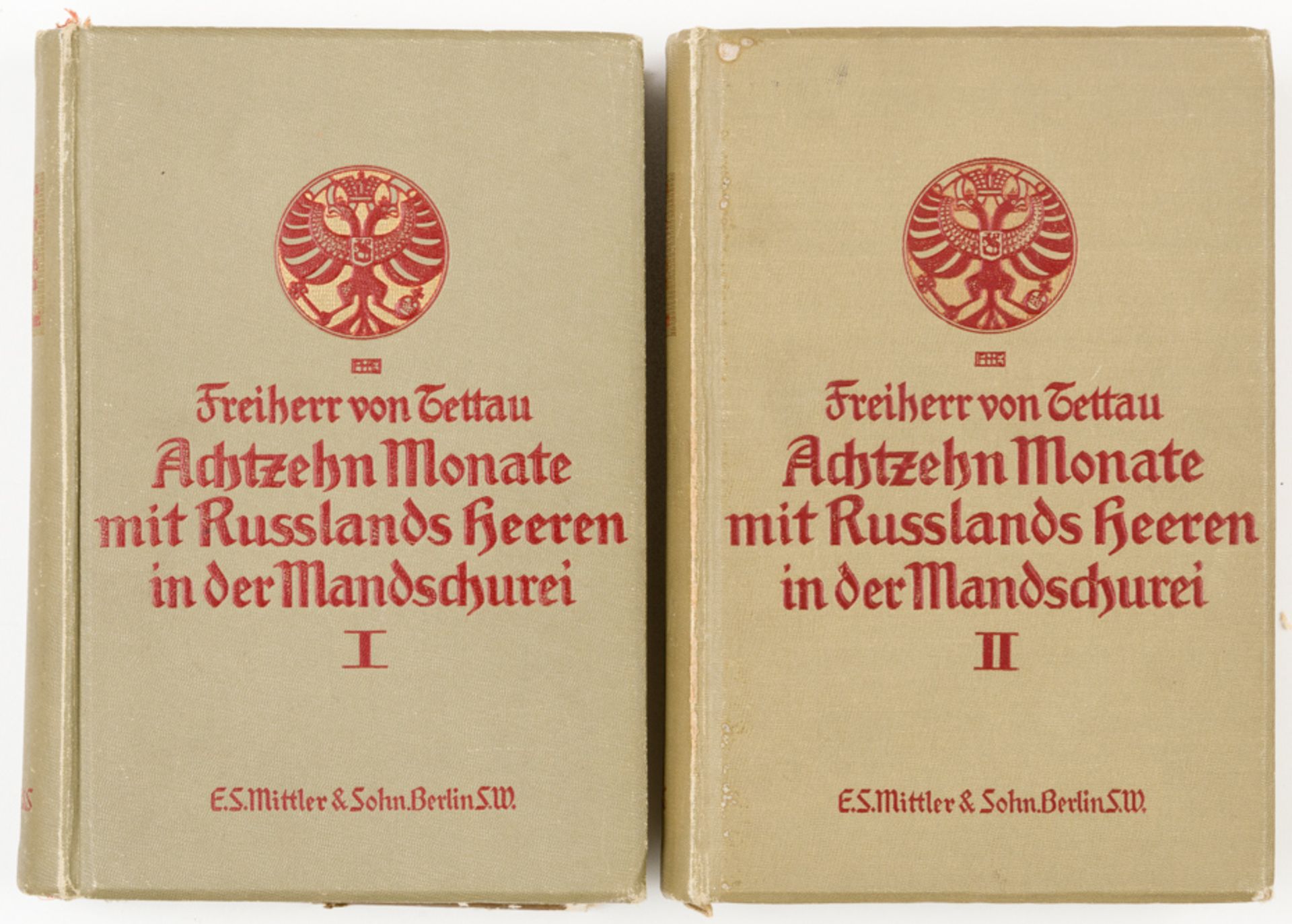 FREIHERR VON TETTAU: 18 MONATE MIT RUSSLANDS HEEREN IN DER MANDSCHUREI, 2 VOL.