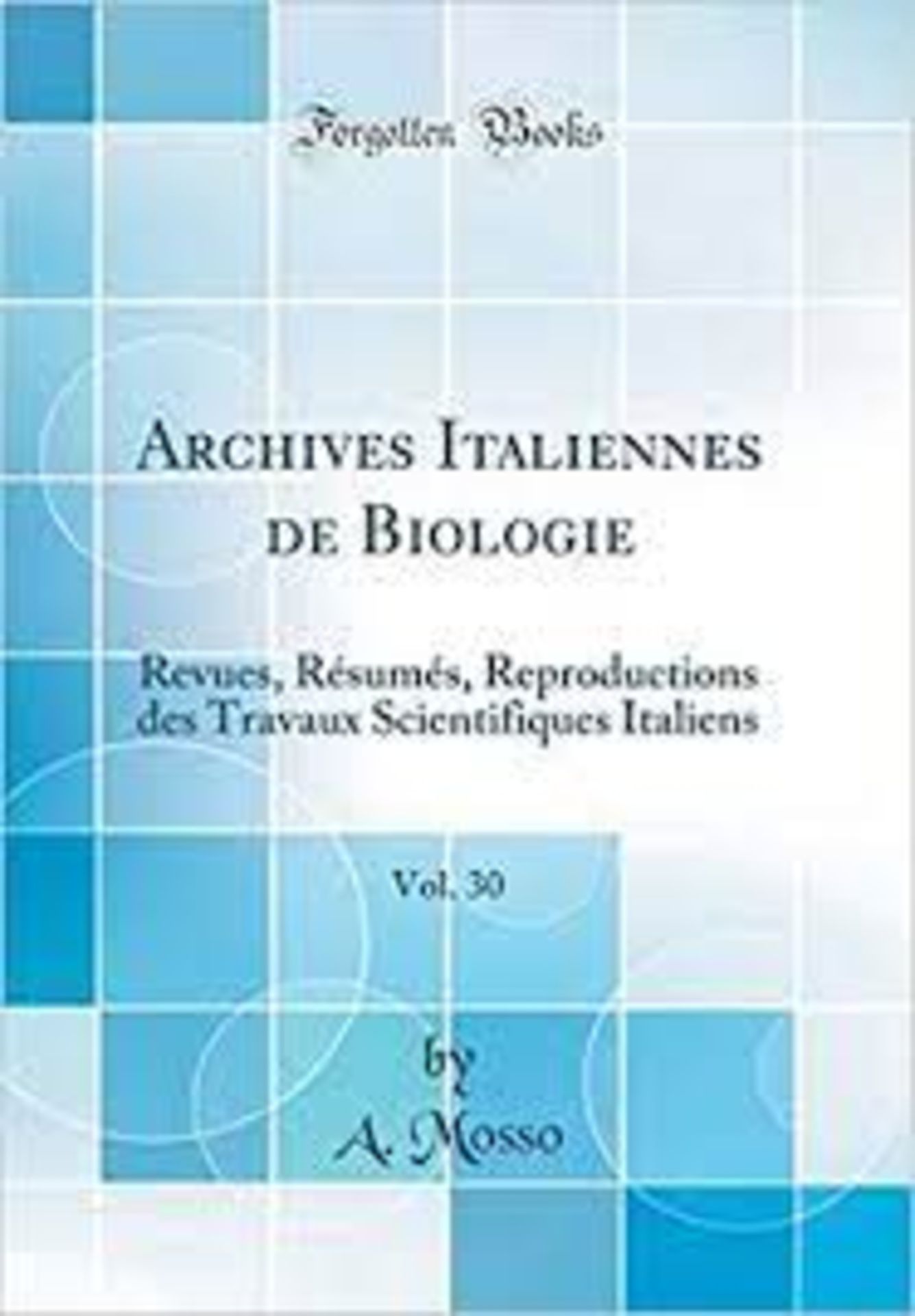 RRP £1739 (Approx. Count 30)(B25) spW50G9627o Archives Italiennes de Biologie, Vol. 30: Revues, R√©