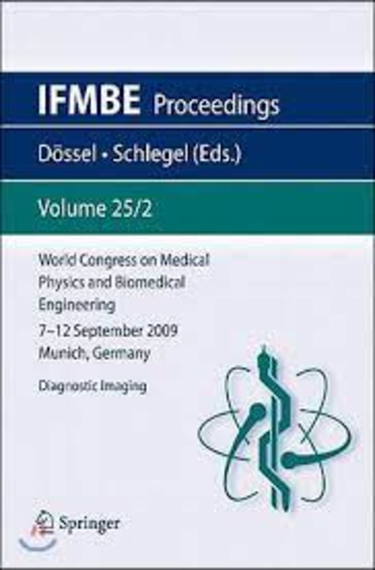 RRP £344 World Congress on Medical Physics and Biomedical Engineering September 7 - 12, 2009 Munich,