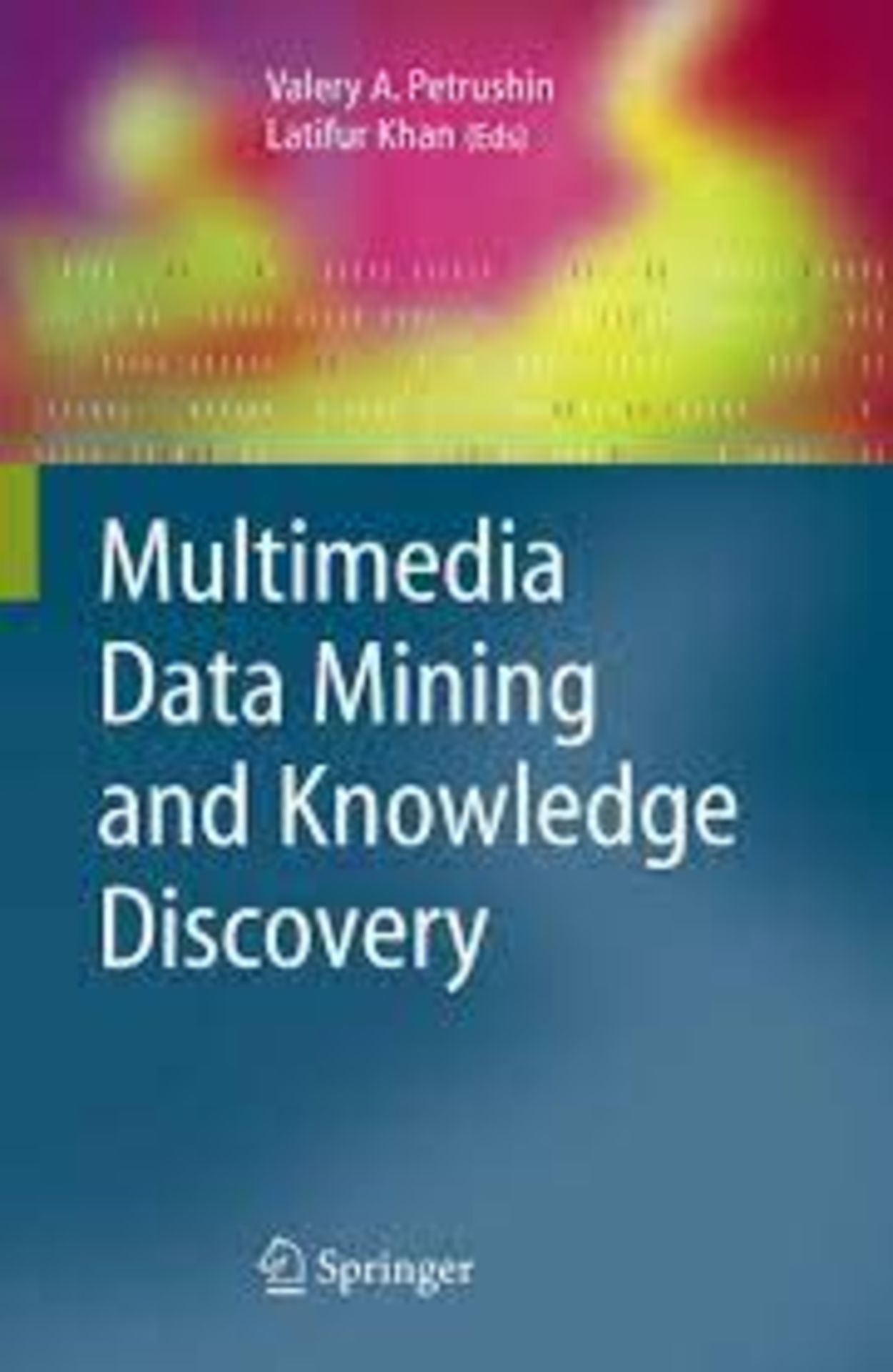 RRP £1484 (Approx. Count 40)(B26) spW50H9628k 1x Multimedia Data Mining and Knowledge Discovery 1x