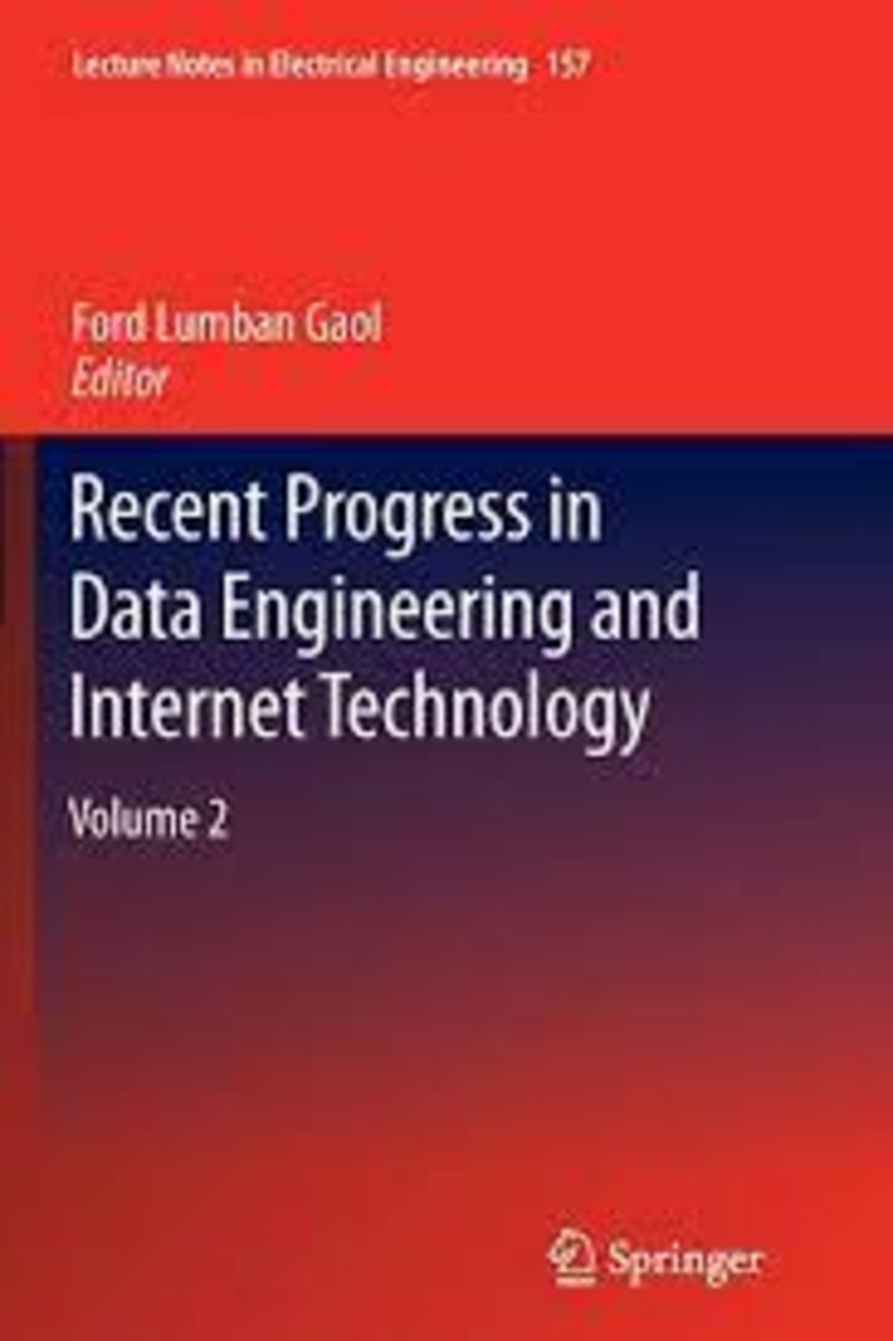 RRP £252 Recent Progress in Data Engineering and Internet Technology: Volume 2: 157 (Lecture Notes