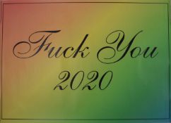 Jeremy Deller (b.1966) Fuck You 2020