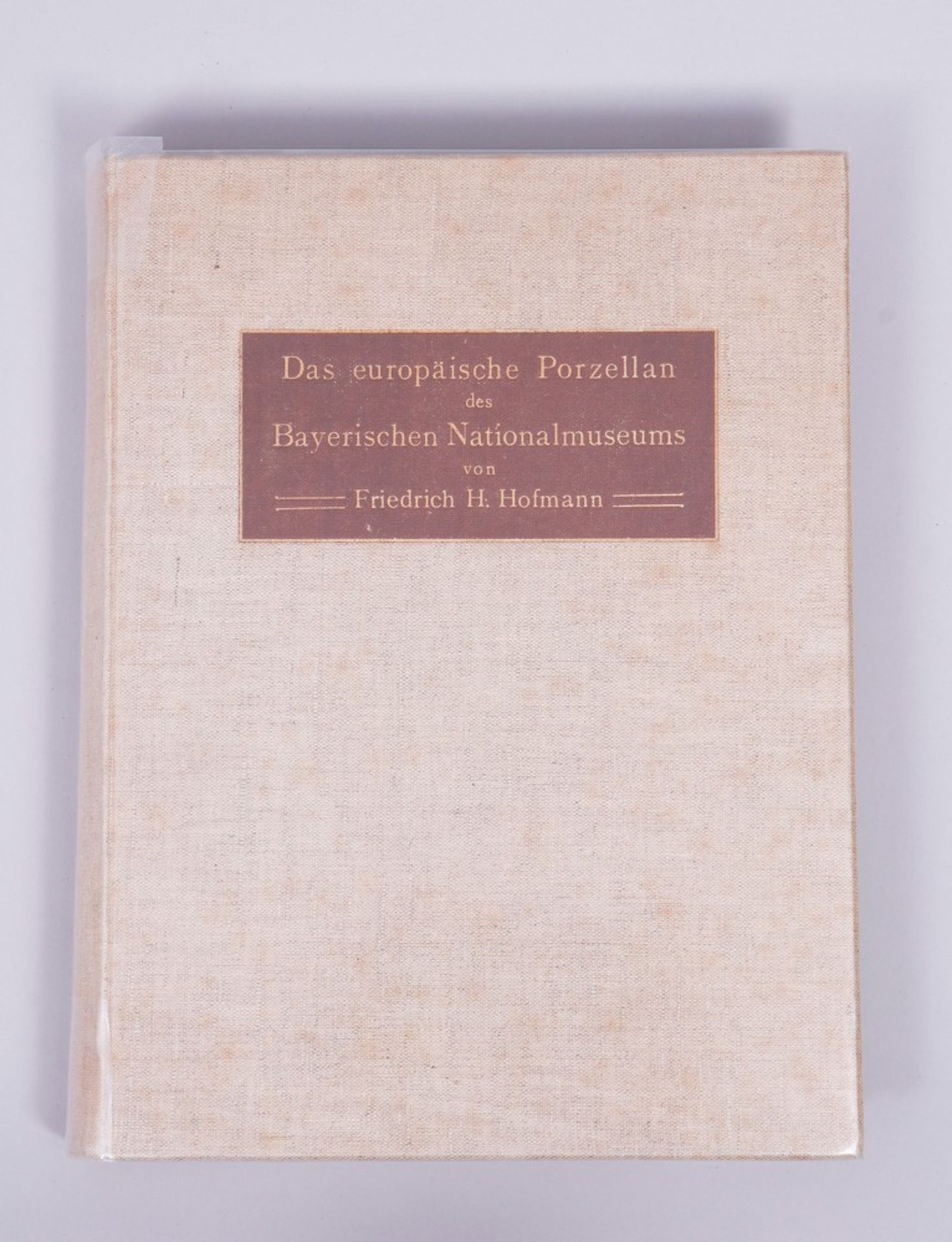 Book, Friedrich H. Hofmann, "Das europäische Porzellan des Bayerischen Nationalmuseums"