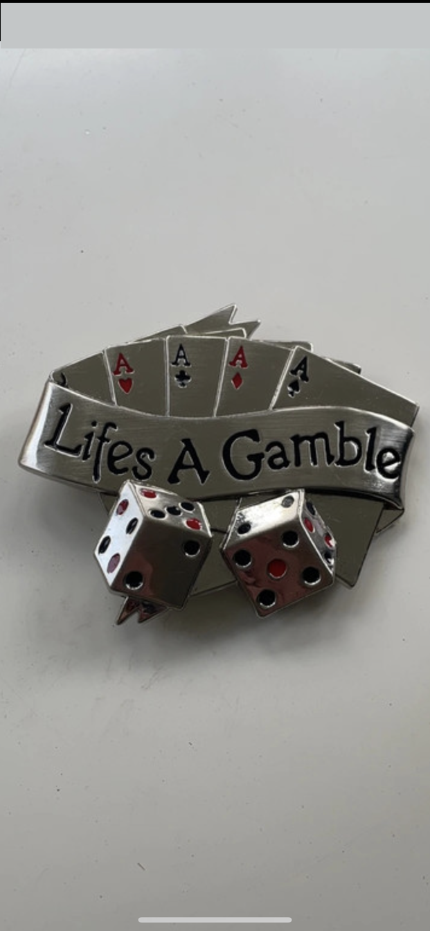LIFE'S A GAMBLE BELT BUCKLE