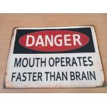 'Danger Mouth Operates Faster Than Brain' Sign